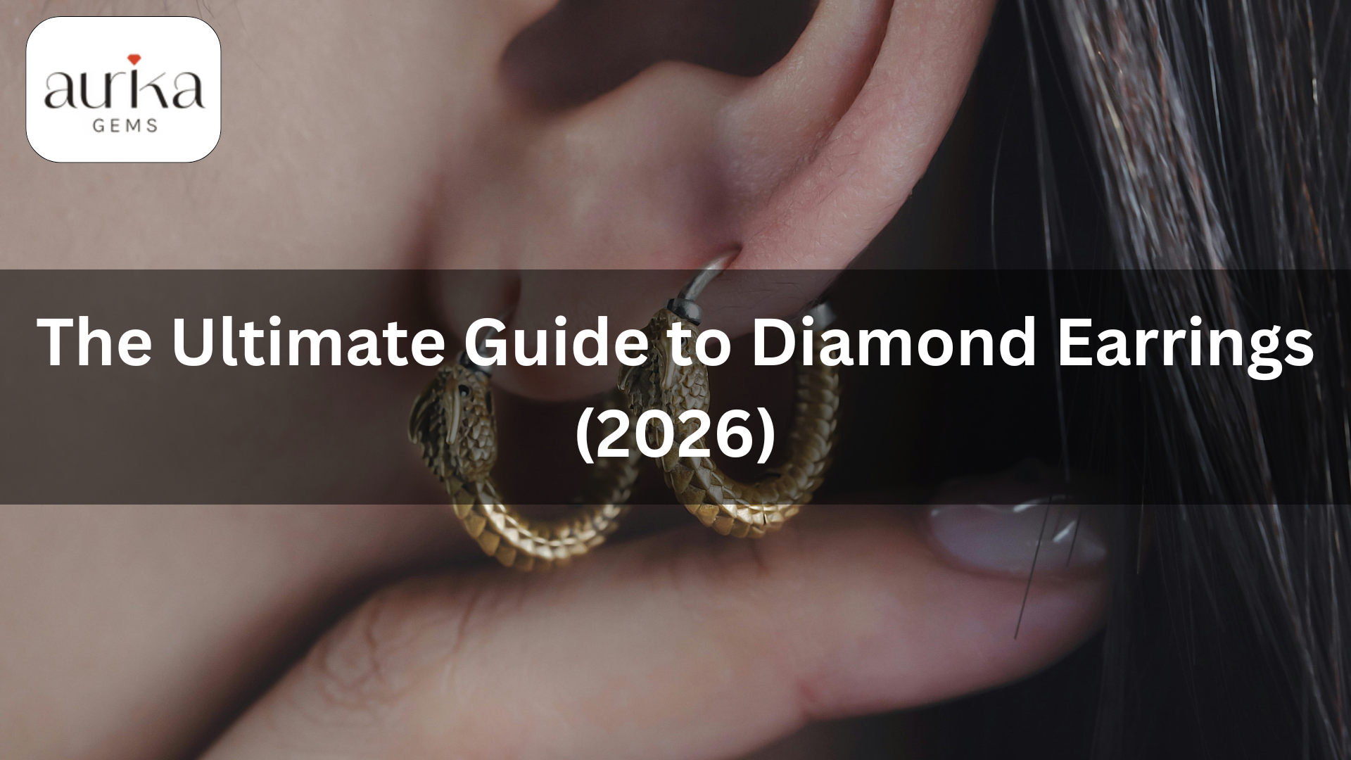 The Ultimate Guide to Diamond Earrings (2026)