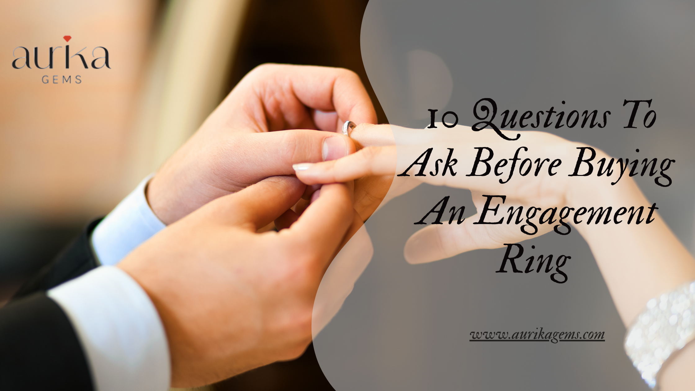 10 Questions To Ask Before Buying An Engagement Ring