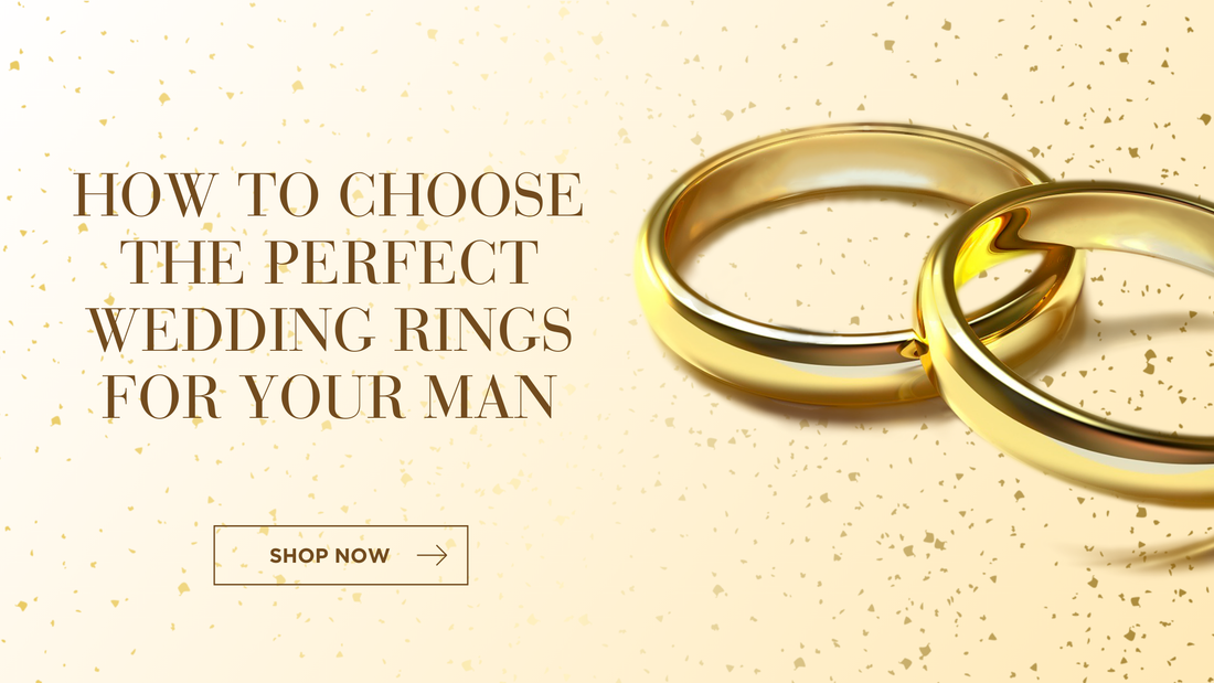 How to Choose the Perfect Wedding Rings for Your Man